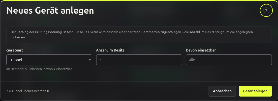 Das Fenster Neues Gerät anlegen mit geöffnetem Hinweiskasten, den Feldern Geräteart, Anzahl im Besitz und Davon einsetzbar sowie der Vorschau 3 mal Tunnel, neuer Bestand 8.
