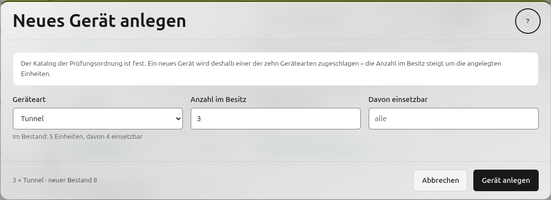 Das Fenster Neues Gerät anlegen mit geöffnetem Hinweiskasten, den Feldern Geräteart, Anzahl im Besitz und Davon einsetzbar sowie der Vorschau 3 mal Tunnel, neuer Bestand 8.